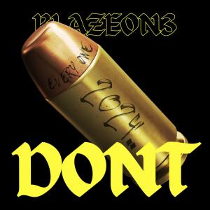 ดาวน์โหลดและฟังเพลง Ðøñț (Explicit) พร้อมเนื้อเพลงจาก Blazeon3