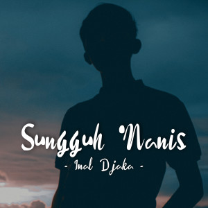 Listen to Sungguh Manis song with lyrics from Inal Djaka