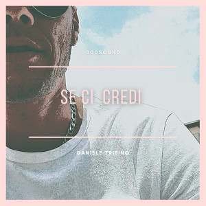 Album Se ci credi from Trifo