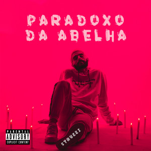 Struzzi的專輯Paradoxo da Abelha (Explicit)