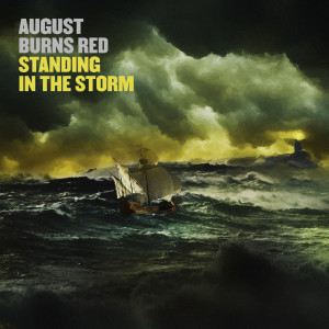 ดาวน์โหลดและฟังเพลง Standing In The Storm พร้อมเนื้อเพลงจาก August Burns Red