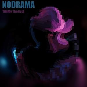 Listen to NoDrama song with lyrics from Tîmmy