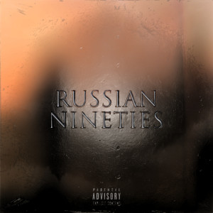 Listen to Russian Nineties (Explicit) song with lyrics from NERONUS