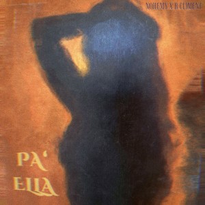 ดาวน์โหลดและฟังเพลง Pa' Ella พร้อมเนื้อเพลงจาก Nohemy