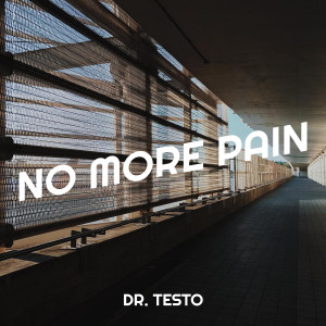 Listen to No more pain song with lyrics from Dr. Testo