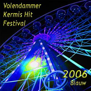 Album Volendammer Kermis Hit Festival 2006 oleh Various Artists