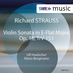 Ulf Hoelscher的專輯R. Strauss: Violin Sonata in E-Flat Major, Op. 18, TrV 151