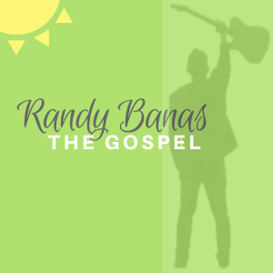 收听Randy Banas的Forever You Will Be歌词歌曲