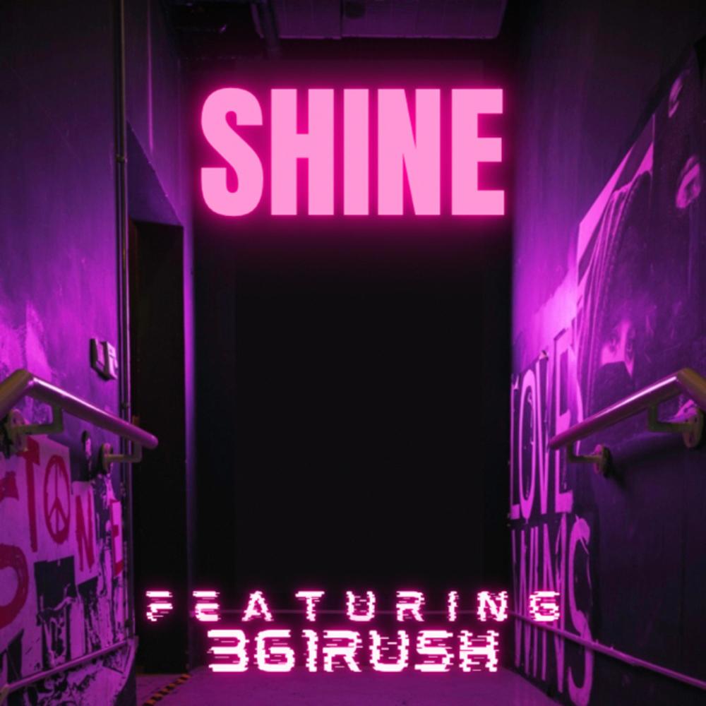 Shine (feat. 361RUSH) (Explicit)