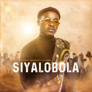 Listen to Siyalobola song with lyrics from Street Cooper