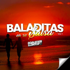 Listen to Baladitas en Su Salsa, Vol. 1 (Explicit) song with lyrics from DJ Alexis Llontop
