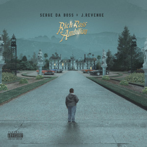 Dengarkan Rick Ross Ambition (Explicit) lagu dari Serge Da Boss dengan lirik
