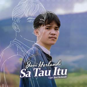 Dengarkan Sa Tau Itu lagu dari Jovi Herlandi dengan lirik