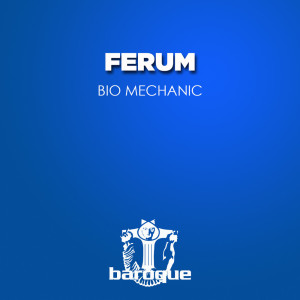 Ferum的专辑Bio Mechanic