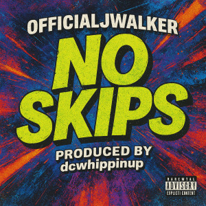 Album No Skips (Explicit) from OfficialJWalker