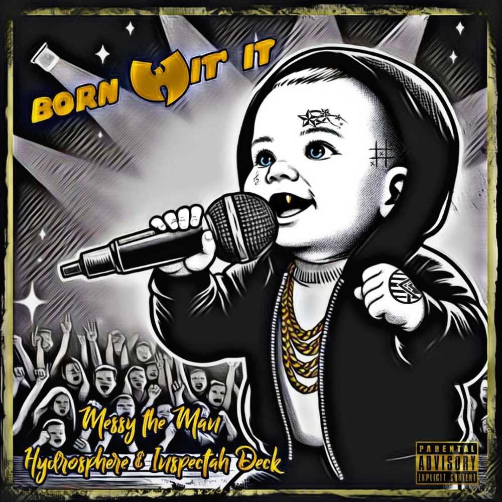 Born Wit It (feat. Inspectah Deck & Hydrosphere|Explicit)