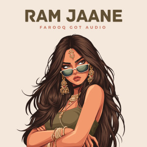 อัลบัม Ram Jaane (Remix) ศิลปิน Farooq Got Audio