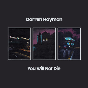 อัลบัม You Will Not Die ศิลปิน Darren Hayman