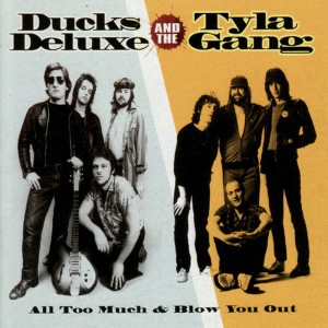 อัลบัม Ducks Deluxe and Tyla Gang - All Too Much &amp; Blow Me Out ศิลปิน Tyla Gang