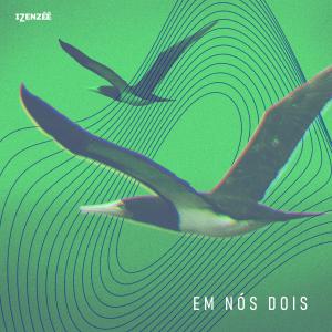 Album Em Nós Dois (Explicit) oleh IZENZÊÊ