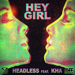 Dengarkan Hey Girl (A Cappella + FX) lagu dari Headless dengan lirik