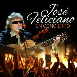 Jose Feliciano的专辑José Feliciano En Concierto