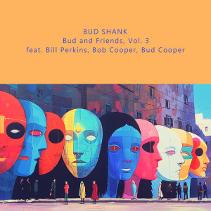 Bill Perkins的專輯Bud and Friends, Vol. 3 (feat. Bill Perkins, Bob Cooper, Bud Cooper)