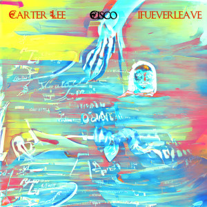 ดาวน์โหลดและฟังเพลง ifueverleave พร้อมเนื้อเพลงจาก Carter Lee