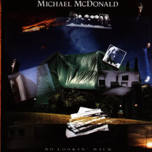 ดาวน์โหลดและฟังเพลง No Lookin' Back (LP版) พร้อมเนื้อเพลงจาก Michael McDonald