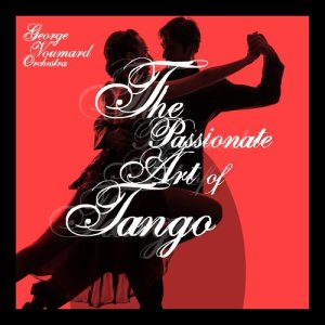 อัลบัม The Passionate Art Of Tango ศิลปิน George Voumard Orchestra