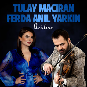Listen to Üzülme song with lyrics from Tülay Maciran