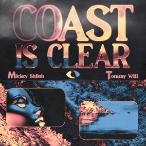 收聽Mickey Shiloh的Coast Is Clear (Explicit)歌詞歌曲