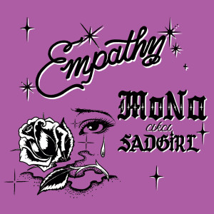 Listen to Empathy song with lyrics from MoNa a.k.a Sad Girl