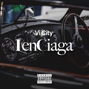 อัลบัม LenCiaga (Explicit) ศิลปิน Vi City