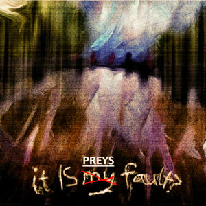 it is preys fault. (feat. -Prey)