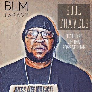 Listen to Soul Travels (Explicit) song with lyrics from BLM FARAOH