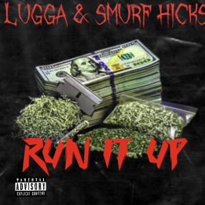 Album Run It Up (Explicit) from Smurf Hicks