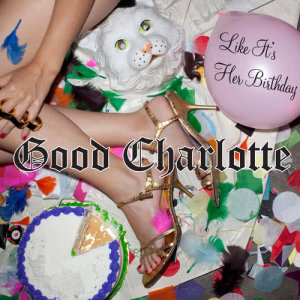 Good Charlotte的專輯Like It’s Her Birthday: The Remixes