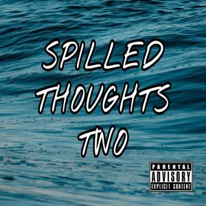 Spilled Thoughts Two (Explicit)