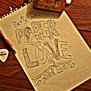 收听Dom LaColla and Elephant Gang的Paper Love歌词歌曲