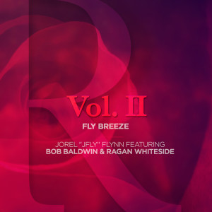 收听Jorel JFly Flynn的Fly Breeze, Vol. 2歌词歌曲