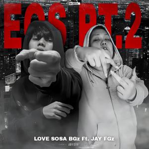 Love Sosa的專輯EOS Pt. 2 (feat. Jay FGz) (Explicit)