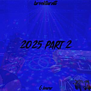 brookturntt的專輯2025 Pt. 2 (feat. G.loww) [Explicit]