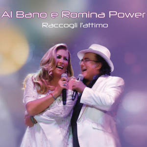 Al Bano & Romina Power的專輯Raccogli l'attimo