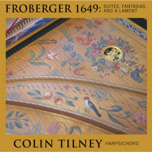 Colin Tilney的專輯Froberger 1649: Suites, Fantasia and a Lament