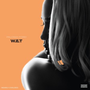 Album W.E.T. (Explicit) from Paloma Ford