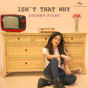 ดาวน์โหลดและฟังเพลง Isn’t That Why พร้อมเนื้อเพลงจาก Audrey Piano