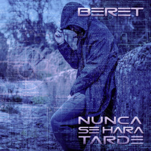 收聽beret的Nunca se hará tarde歌詞歌曲