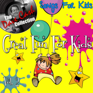 Songs For Children的專輯Great Fun For Kids Vol. 2 - [The Dave Cash Collection]