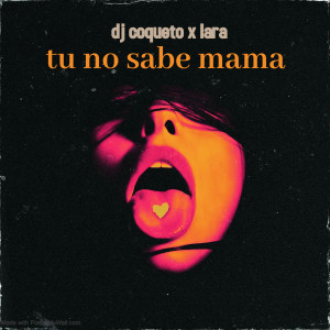 Tu No Sabe Mama (Explicit)